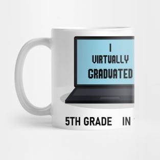 I virtually graduated 5th grade in 2020 Mug